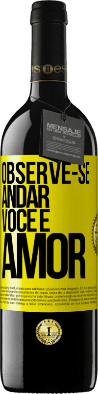 39,95 € Envio grátis | Vinho tinto Edição RED MBE Reserva Observe-se andar. Você é amor Etiqueta Amarela. Etiqueta personalizável Reserva 12 Meses Colheita 2015 Tempranillo