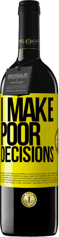 39,95 € Spedizione Gratuita | Vino rosso Edizione RED MBE Riserva I make poor decisions Etichetta Gialla. Etichetta personalizzabile Riserva 12 Mesi Raccogliere 2016 Tempranillo