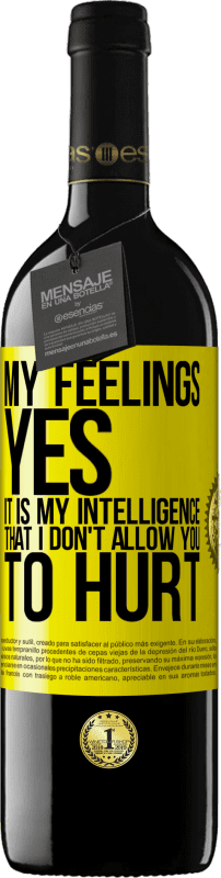 39,95 € Free Shipping | Red Wine RED Edition MBE Reserve My feelings, yes. It is my intelligence that I don't allow you to hurt Yellow Label. Customizable label Reserve 12 Months Harvest 2014 Tempranillo