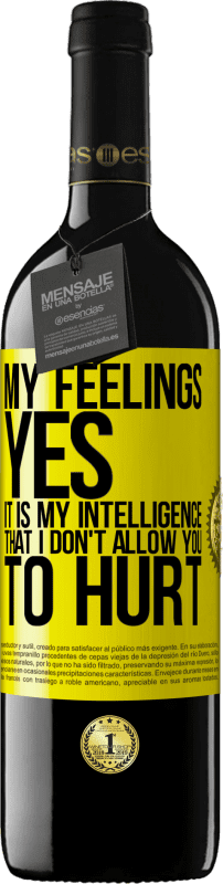 39,95 € Free Shipping | Red Wine RED Edition MBE Reserve My feelings, yes. It is my intelligence that I don't allow you to hurt Yellow Label. Customizable label Reserve 12 Months Harvest 2015 Tempranillo