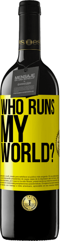 39,95 € Free Shipping | Red Wine RED Edition MBE Reserve who runs my world? Yellow Label. Customizable label Reserve 12 Months Harvest 2015 Tempranillo