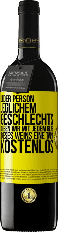 39,95 € Kostenloser Versand | Rotwein RED Ausgabe MBE Reserve Jeder Person jeglichem GESCHLECHTS geben wir mit jedem Glas dieses Weins eine Tapa KOSTENLOS Gelbes Etikett. Anpassbares Etikett Reserve 12 Monate Ernte 2014 Tempranillo