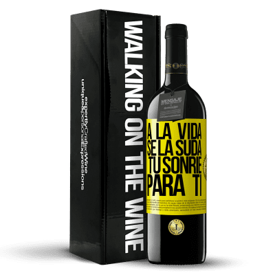 «A la vida se la suda, tú sonríe para ti» Edición RED MBE Reserva