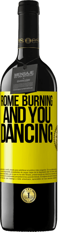 39,95 € Free Shipping | Red Wine RED Edition MBE Reserve Rome burning and you dancing Yellow Label. Customizable label Reserve 12 Months Harvest 2014 Tempranillo