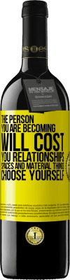 39,95 € Free Shipping | Red Wine RED Edition MBE Reserve The person you are becoming will cost you relationships, spaces and material things. Choose yourself Yellow Label. Customizable label Reserve 12 Months Harvest 2015 Tempranillo