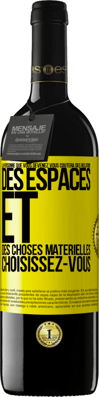 39,95 € Envoi gratuit | Vin rouge Édition RED MBE Réserve La personne que vous devenez vous coûtera des relations, des espaces et des choses matérielles. Choisissez-vous Étiquette Jaune. Étiquette personnalisable Réserve 12 Mois Récolte 2015 Tempranillo