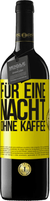 39,95 € Kostenloser Versand | Rotwein RED Ausgabe MBE Reserve Für eine Nacht ohne Kaffee Gelbes Etikett. Anpassbares Etikett Reserve 12 Monate Ernte 2015 Tempranillo