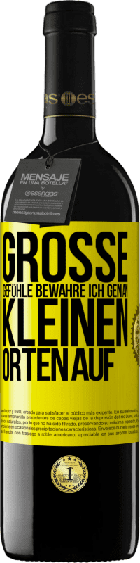 39,95 € Kostenloser Versand | Rotwein RED Ausgabe MBE Reserve Große Gefühle bewahre ich gen an kleinen Orten auf Gelbes Etikett. Anpassbares Etikett Reserve 12 Monate Ernte 2015 Tempranillo