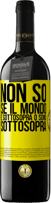 39,95 € Spedizione Gratuita | Vino rosso Edizione RED MBE Riserva Non so se il mondo è sottosopra o sono sottosopra Etichetta Gialla. Etichetta personalizzabile Riserva 12 Mesi Raccogliere 2014 Tempranillo