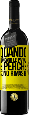 39,95 € Spedizione Gratuita | Vino rosso Edizione RED MBE Riserva Quando mancano le parole, è perché sono rimaste Etichetta Gialla. Etichetta personalizzabile Riserva 12 Mesi Raccogliere 2014 Tempranillo