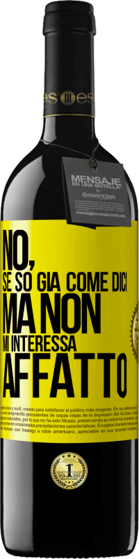 39,95 € Spedizione Gratuita | Vino rosso Edizione RED MBE Riserva No, se so già come dici, ma non mi interessa affatto Etichetta Gialla. Etichetta personalizzabile Riserva 12 Mesi Raccogliere 2016 Tempranillo