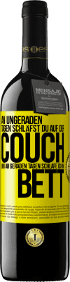 39,95 € Kostenloser Versand | Rotwein RED Ausgabe MBE Reserve An ungeraden Tagen schläfst du auf der Couch und an geraden Tagen schlafe ich im Bett. Gelbes Etikett. Anpassbares Etikett Reserve 12 Monate Ernte 2014 Tempranillo