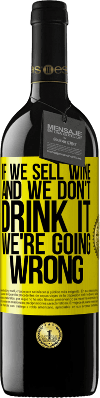 39,95 € 送料無料 | 赤ワイン REDエディション MBE 予約する ワインを売って、飲まないなら、間違っている 黄色のラベル. カスタマイズ可能なラベル 予約する 12 月 収穫 2014 Tempranillo