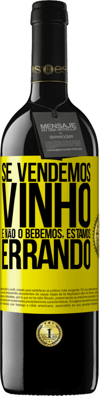 39,95 € Envio grátis | Vinho tinto Edição RED MBE Reserva Se vendemos vinho e não o bebemos, estamos errando Etiqueta Amarela. Etiqueta personalizável Reserva 12 Meses Colheita 2015 Tempranillo