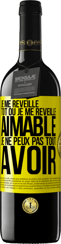 39,95 € Envoi gratuit | Vin rouge Édition RED MBE Réserve Je me réveille tôt ou je me réveille aimable, je ne peux pas tout avoir Étiquette Jaune. Étiquette personnalisable Réserve 12 Mois Récolte 2015 Tempranillo