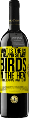 39,95 € Free Shipping | Red Wine RED Edition MBE Reserve What is the use of having so many birds in the head if none knows how to fly? Yellow Label. Customizable label Reserve 12 Months Harvest 2015 Tempranillo