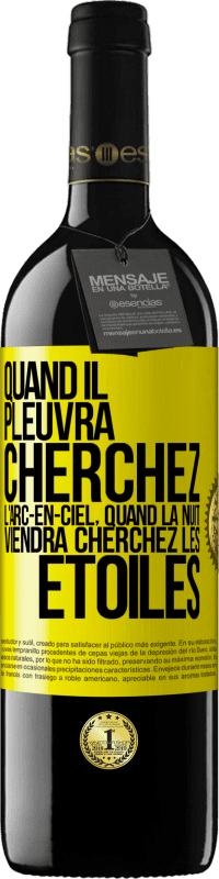 39,95 € Envoi gratuit | Vin rouge Édition RED MBE Réserve Quand il pleuvra cherchez l'arc-en-ciel, quand la nuit viendra cherchez les étoiles Étiquette Jaune. Étiquette personnalisable Réserve 12 Mois Récolte 2015 Tempranillo