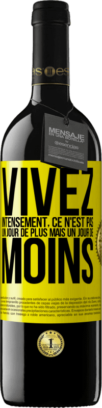 39,95 € Envoi gratuit | Vin rouge Édition RED MBE Réserve Vivez intensément, ce n'est pas un jour de plus mais un jour de moins Étiquette Jaune. Étiquette personnalisable Réserve 12 Mois Récolte 2015 Tempranillo