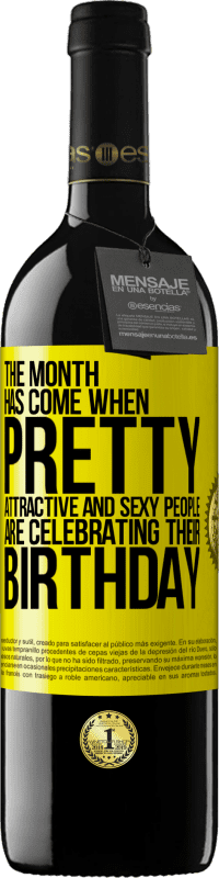 39,95 € 免费送货 | 红酒 RED版 MBE 预订 这个月到来了，漂亮，迷人，性感的人们正在庆祝他们的生日 黄色标签. 可自定义的标签 预订 12 个月 收成 2014 Tempranillo