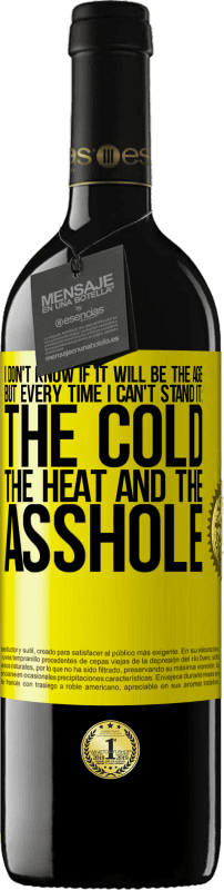 39,95 € 免费送货 | 红酒 RED版 MBE 预订 我不知道会不会是这个年龄，但是每次我都受不了：寒冷，炎热和混蛋 黄色标签. 可自定义的标签 预订 12 个月 收成 2016 Tempranillo