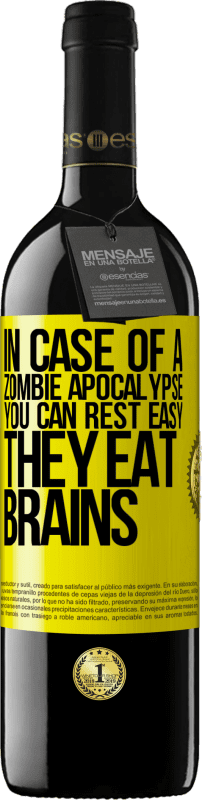 39,95 € Free Shipping | Red Wine RED Edition MBE Reserve In case of a zombie apocalypse, you can rest easy, they eat brains Yellow Label. Customizable label Reserve 12 Months Harvest 2015 Tempranillo