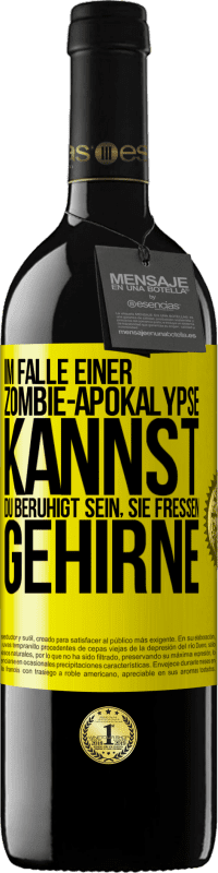 39,95 € Kostenloser Versand | Rotwein RED Ausgabe MBE Reserve Im Falle einer Zombie-Apokalypse kannst du beruhigt sein, sie fressen Gehirne Gelbes Etikett. Anpassbares Etikett Reserve 12 Monate Ernte 2015 Tempranillo