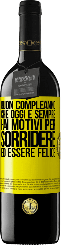39,95 € Spedizione Gratuita | Vino rosso Edizione RED MBE Riserva Buon compleanno Che oggi e sempre hai motivi per sorridere ed essere felice Etichetta Gialla. Etichetta personalizzabile Riserva 12 Mesi Raccogliere 2016 Tempranillo