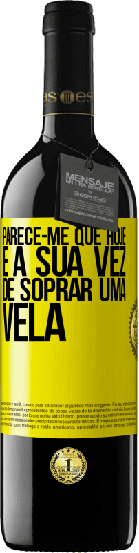 39,95 € Envio grátis | Vinho tinto Edição RED MBE Reserva Parece-me que hoje, é a sua vez de soprar uma vela Etiqueta Amarela. Etiqueta personalizável Reserva 12 Meses Colheita 2015 Tempranillo