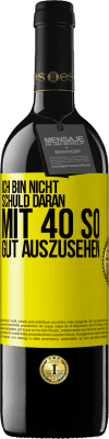 39,95 € Kostenloser Versand | Rotwein RED Ausgabe MBE Reserve Ich bin nicht schuld daran mit 40 so gut auszusehen Gelbes Etikett. Anpassbares Etikett Reserve 12 Monate Ernte 2014 Tempranillo