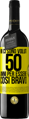 39,95 € Spedizione Gratuita | Vino rosso Edizione RED MBE Riserva Mi ci sono voluti 50 anni per essere così bravo Etichetta Gialla. Etichetta personalizzabile Riserva 12 Mesi Raccogliere 2015 Tempranillo