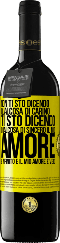 39,95 € Spedizione Gratuita | Vino rosso Edizione RED MBE Riserva Non ti sto dicendo qualcosa di carino, ti sto dicendo qualcosa di sincero, il mio amore è infinito e il mio amore è vero Etichetta Gialla. Etichetta personalizzabile Riserva 12 Mesi Raccogliere 2016 Tempranillo