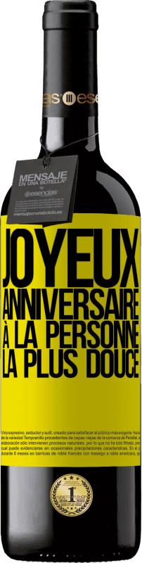 39,95 € Envoi gratuit | Vin rouge Édition RED MBE Réserve Joyeux anniversaire à la personne la plus douce Étiquette Jaune. Étiquette personnalisable Réserve 12 Mois Récolte 2016 Tempranillo