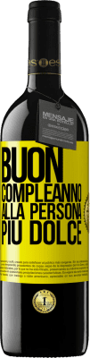 39,95 € Spedizione Gratuita | Vino rosso Edizione RED MBE Riserva Buon compleanno alla persona più dolce Etichetta Gialla. Etichetta personalizzabile Riserva 12 Mesi Raccogliere 2016 Tempranillo