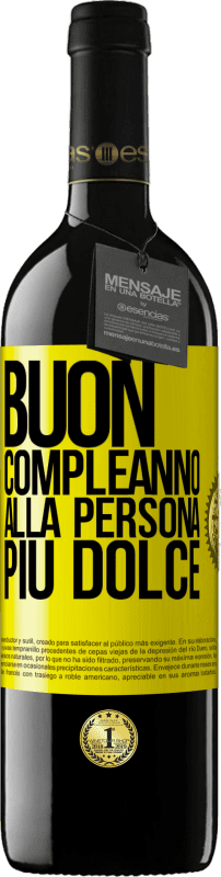 39,95 € Spedizione Gratuita | Vino rosso Edizione RED MBE Riserva Buon compleanno alla persona più dolce Etichetta Gialla. Etichetta personalizzabile Riserva 12 Mesi Raccogliere 2015 Tempranillo