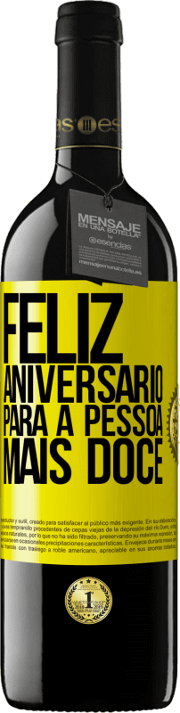 39,95 € Envio grátis | Vinho tinto Edição RED MBE Reserva Feliz aniversário para a pessoa mais doce Etiqueta Amarela. Etiqueta personalizável Reserva 12 Meses Colheita 2015 Tempranillo