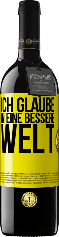 39,95 € Kostenloser Versand | Rotwein RED Ausgabe MBE Reserve Ich glaube (IN) eine bessere Welt Gelbes Etikett. Anpassbares Etikett Reserve 12 Monate Ernte 2014 Tempranillo