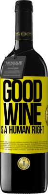 39,95 € 免费送货 | 红酒 RED版 MBE 预订 Good wine is a human right 黄色标签. 可自定义的标签 预订 12 个月 收成 2015 Tempranillo