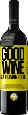 39,95 € Free Shipping | Red Wine RED Edition MBE Reserve Good wine is a human right Yellow Label. Customizable label Reserve 12 Months Harvest 2015 Tempranillo