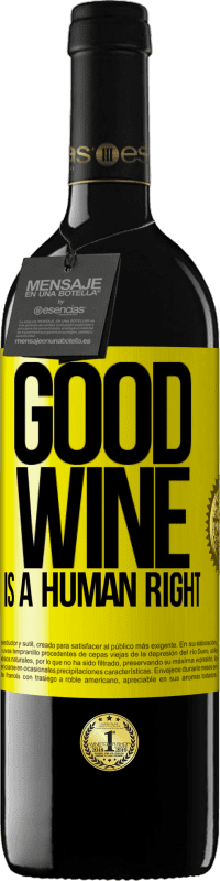 39,95 € Free Shipping | Red Wine RED Edition MBE Reserve Good wine is a human right Yellow Label. Customizable label Reserve 12 Months Harvest 2014 Tempranillo