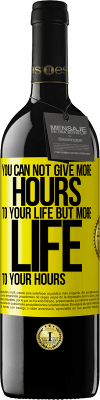 39,95 € 免费送货 | 红酒 RED版 MBE 预订 你不能给自己的时间更多的时间，但可以给你更多的时间 黄色标签. 可自定义的标签 预订 12 个月 收成 2016 Tempranillo