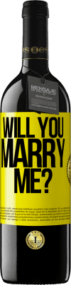 39,95 € Free Shipping | Red Wine RED Edition MBE Reserve Will you marry me? Yellow Label. Customizable label Reserve 12 Months Harvest 2014 Tempranillo