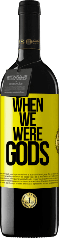 39,95 € 免费送货 | 红酒 RED版 MBE 预订 当我们是神 黄色标签. 可自定义的标签 预订 12 个月 收成 2015 Tempranillo