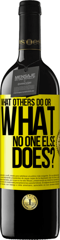 39,95 € 免费送货 | 红酒 RED版 MBE 预订 别人做什么或别人没有做什么？ 黄色标签. 可自定义的标签 预订 12 个月 收成 2016 Tempranillo