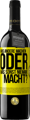 39,95 € Kostenloser Versand | Rotwein RED Ausgabe MBE Reserve Was andere machen oder was sonst niemand macht? Gelbes Etikett. Anpassbares Etikett Reserve 12 Monate Ernte 2015 Tempranillo