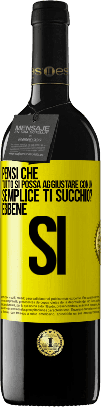 39,95 € Spedizione Gratuita | Vino rosso Edizione RED MBE Riserva Pensi che tutto si possa aggiustare con un semplice Ti succhio? ... Ebbene si Etichetta Gialla. Etichetta personalizzabile Riserva 12 Mesi Raccogliere 2014 Tempranillo