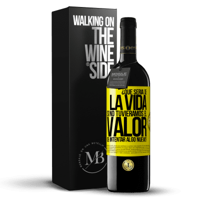 «¿Qué sería de la vida si no tuviéramos el valor de intentar algo nuevo?» Edición RED MBE Reserva