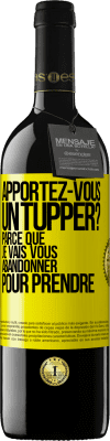 39,95 € Envoi gratuit | Vin rouge Édition RED MBE Réserve Apportez-vous un tupper? Parce que je vais vous abandonner pour prendre Étiquette Jaune. Étiquette personnalisable Réserve 12 Mois Récolte 2015 Tempranillo