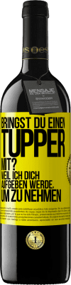 39,95 € Kostenloser Versand | Rotwein RED Ausgabe MBE Reserve Bringst du einen Tupper mit? Weil ich dich aufgeben werde, um zu nehmen Gelbes Etikett. Anpassbares Etikett Reserve 12 Monate Ernte 2014 Tempranillo