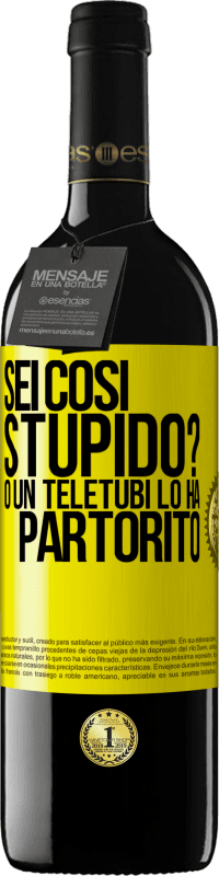 39,95 € Spedizione Gratuita | Vino rosso Edizione RED MBE Riserva Sei così stupido? O un teletubi lo ha partorito Etichetta Gialla. Etichetta personalizzabile Riserva 12 Mesi Raccogliere 2015 Tempranillo