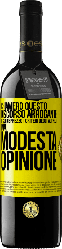 39,95 € Spedizione Gratuita | Vino rosso Edizione RED MBE Riserva Chiamerò questo discorso arrogante in cui disprezzo i criteri degli altri: la mia modesta opinione Etichetta Gialla. Etichetta personalizzabile Riserva 12 Mesi Raccogliere 2014 Tempranillo